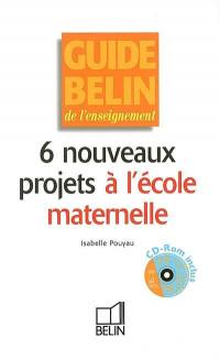 6 nouveaux projets à l'école maternelle