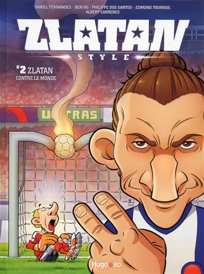 Zlatan style. Vol. 2. Zlatan contre le monde