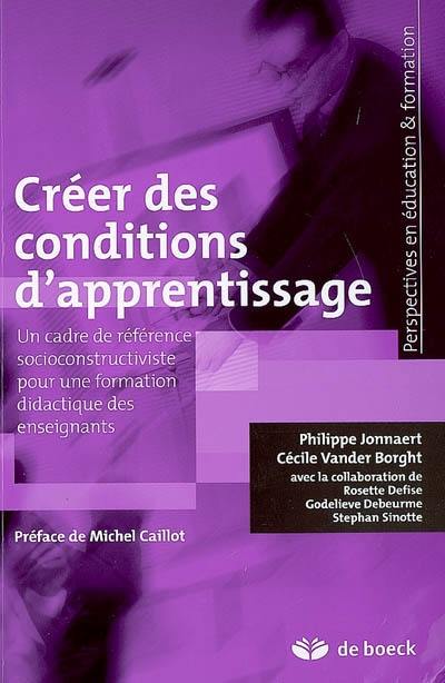 Créer des conditions d'apprentissage : un cadre de référence socioconstructiviste pour une formation didactique des enseignants