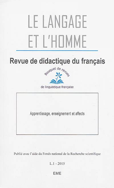 Langage et l'homme (Le), n° 1 (2015). Apprentissage, enseignement et affects