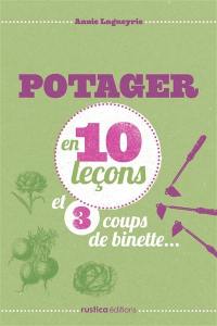 Potager en 10 leçons et 3 coups de binette...