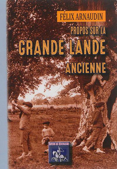 Propos sur la Grande Lande ancienne