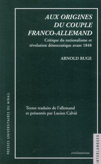 Aux origines du couple franco-allemand : critique du nationalisme et révolution démocratique avant 1848