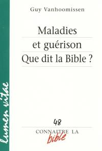 Maladies et guérison : que dit la Bible ?