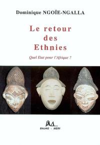 Le retour des ethnies : quel Etat pour l'Afrique ?