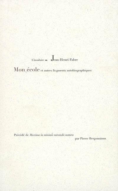 Mon école : et autres fragments autobiographiques. Maxima in minimis miranda natura