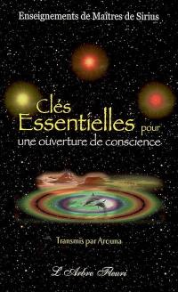 Clés essentielles pour une ouverture de conscience : enseignements de maîtres de Sirius