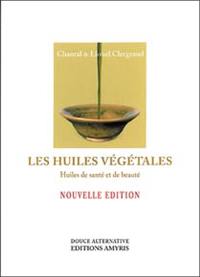 Les huiles végétales : huiles de santé et de beauté