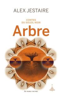 Contes du soleil noir. Arbre