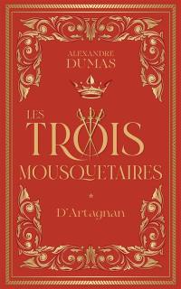 Les trois mousquetaires. Vol. 1. D'Artagnan