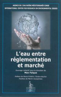 L'eau entre réglementation et marché