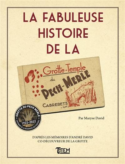 La fabuleuse histoire de la grotte-temple du Pech Merle