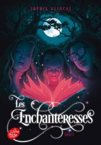 Les enchanteresses. Vol. 1. Le grimoire volé