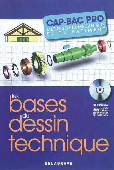 Les bases du dessin technique : CAP-bac pro, métiers de la mécanique et du bâtiment