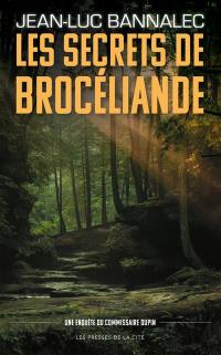 Une enquête du commissaire Dupin. Les secrets de Brocéliande