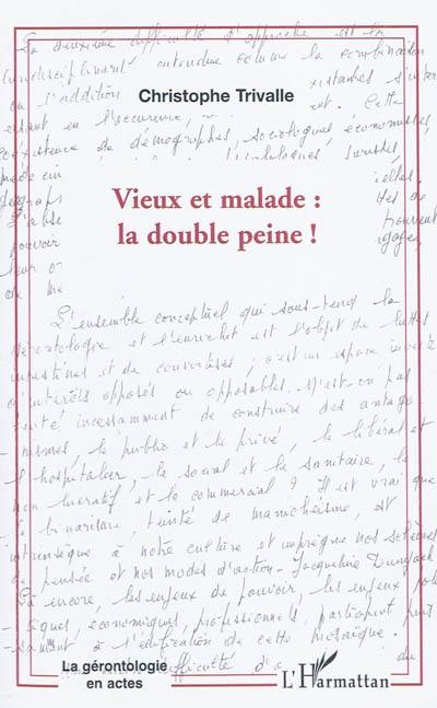 Vieux et malade : la double peine !