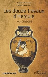 Les douze travaux d'Hercule : ou presque