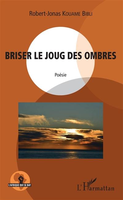 Briser le joug des ombres