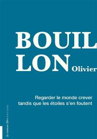 Regarder le monde crever tandis que les étoiles s'en foutent