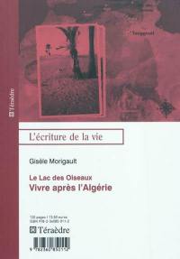 Le lac des oiseaux : vivre après l'Algérie