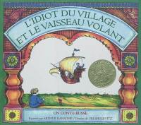 L'idiot du village et le vaisseau volant : un conte russe