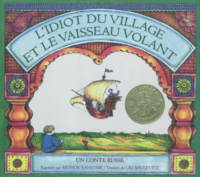 L'idiot du village et le vaisseau volant : un conte russe