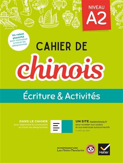 Cahier de chinois : écriture & activités, niveau A2