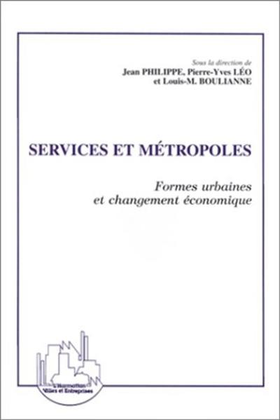 Services et métropoles : formes urbaines et changement économique