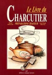 Le livre du charcutier : préparation traiteur