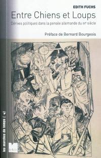 Entre chiens et loups : dérives politiques dans la pensée allemande du XXe siècle