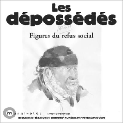 Marginales, n° 3-4. Les dépossédés, figures du refus social