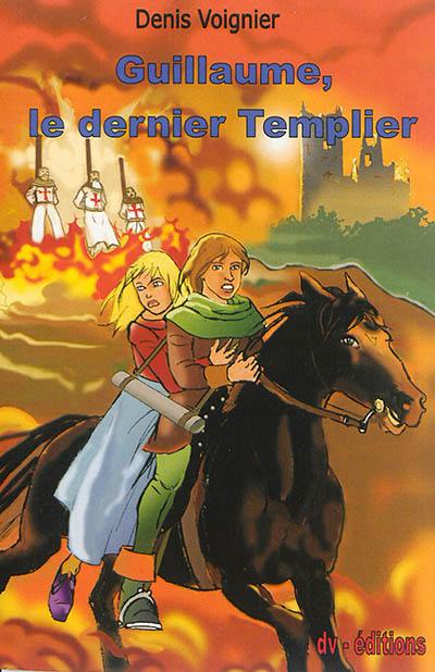 Guillaume, le dernier templier