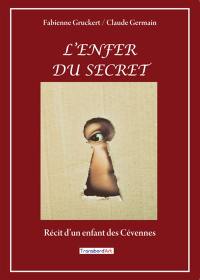 L'enfer du secret : récit d'un enfant des Cévennes