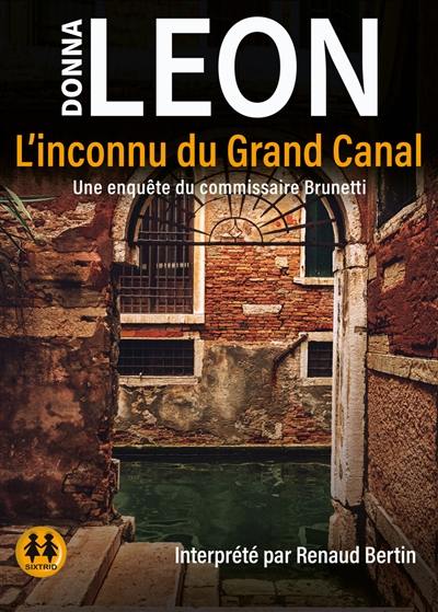 Une enquête du commissaire Brunetti. L'inconnu du Grand Canal