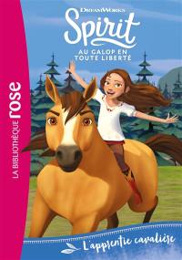 Spirit : au galop en toute liberté. Vol. 2. L'apprentie cavalière