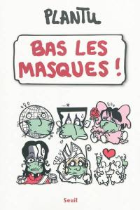 Bas les masques !