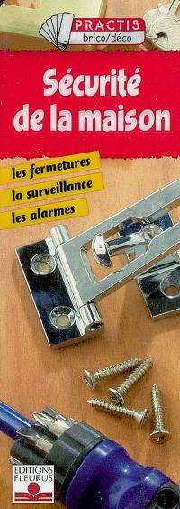 Sécurité de la maison : les fermetures, la surveillance, les alarmes