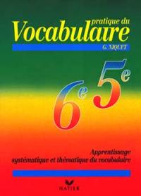 Pratique du vocabulaire, 6e-5e : apprentissage systématique et thématique du vocabulaire