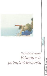 Eduquer le potentiel humain : textes des conférences sur le Plan cosmique tenues en Inde, Kodaikana, dans l'Etat de Madras en 1943