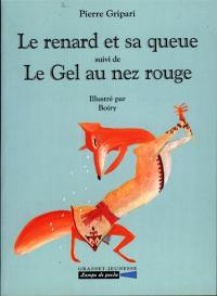 Le renard et sa queue. Le gel au nez rouge