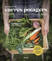 Mes premiers carrés potagers : récolter toute l'année, économiser, bien manger, partager : spécial débutants ! premiers pas vers l'autonomie alimentaire