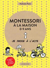 Montessori à la maison : 0-9 ans