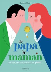 De papa à maman : un livre pour s'amuser avec les syllabes !