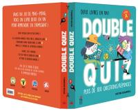 Double quiz : plus de 100 questions-réponses : deux livres en un !