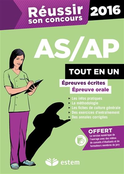 Réussir son concours AS-AP 2016 : tout en un : épreuves écrites, épreuve orale