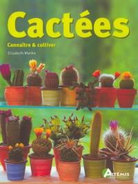 Cactées : connaître & cultiver