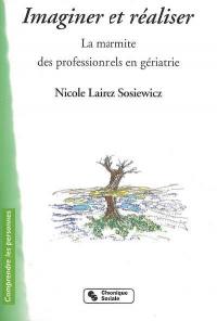 Imaginer et réaliser : la marmite des professionnels en gériatrie