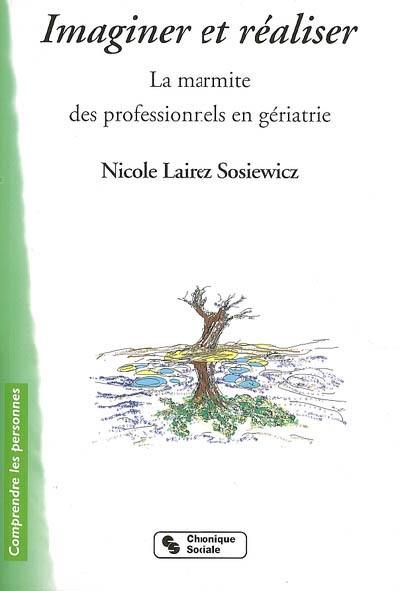 Imaginer et réaliser : la marmite des professionnels en gériatrie