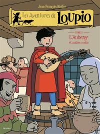 Les aventures de Loupio. Vol. 3. L'auberge : et autres récits