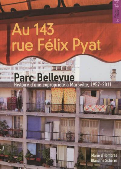 Au 143, rue Félix-Pyat, parc Bellevue : histoire d'une copropriété à Marseille, 1957-2011